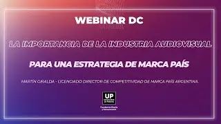 La importancia de la industria audiovisual para una estrategia de Marca Pa&iacute;s | Ciclo Webinar DC