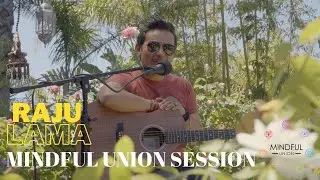 Raju Lama | Mongolian Heart | Mindful Union Sessions Ep-7