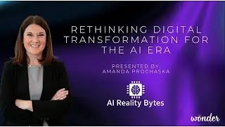 AI Reality Bytes: Rethinking Digital Transformation for the AI Era