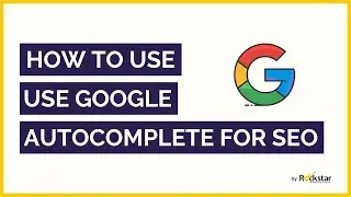 6 Ways and Tips on How to Use Google Autocomplete For SEO