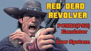 Red Dead Revolver 2004, Low System, PS2 Emulator. (Gameplay)