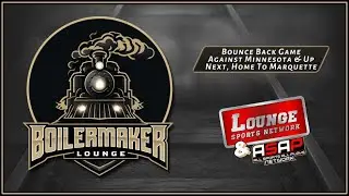 Boilermaker Lounge: Bounce Back Game Against Minnesota & Up Next, Home To Marquette