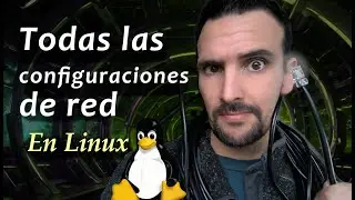 Configuraci&oacute;n de red en Linux desde cero (NetworkManager, Netplan, systemd, ifupdown, comando ip)