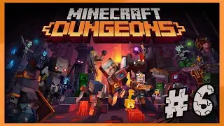 Minecraft Dungeons | Part 6