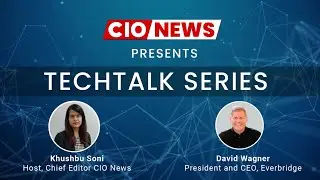 CIO News | Tech Talk Series | Everbridge | David Wagner
