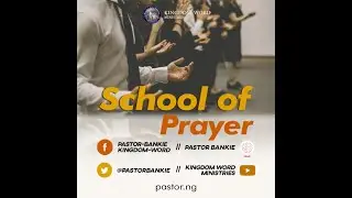 SCHOOL OF PRAYER|| JANUARY 20, 2026 || PASTOR BANKIE OLUSINA
