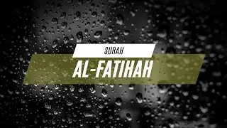 Surah Al-Fatihah | Perfect for Sleep, Study & Meditation | Calming Quran Recitation
