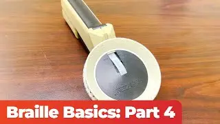 Braille Basics Part 4: Braille Label Maker