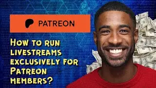 How to run livestreams exclusively for Patreon members? 