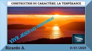 Construction du caract&egrave;re: La temp&eacute;rance Fr. Ricardo A.