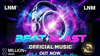 BEAT BLAST - OFFICIAL MUSIC | LNM | Copyright Free Music | New Music 2026 | @ListenToNewMusic