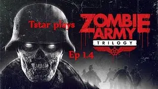 Zombie Army Trilogy [Ep 1.4] - Zombie Snipers?