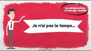 Moi, Manager QSE, je n'ai pas le temps