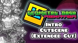 Geometry Dash: Nexitron - Intro Cutscene (Extended Cut)