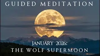 Listen During the Wolf Moon 🌕 | Guided Full Moon Release Meditation