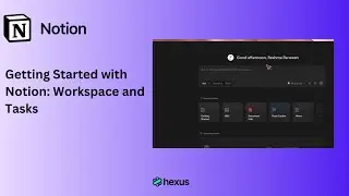 Getting Started with Notion: Workspace and Tasks