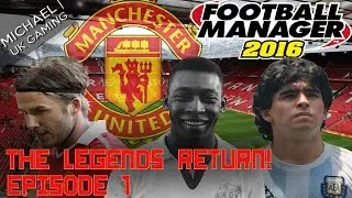 STAM, BECKHAM, CANTONA & SCHOLES RETURN! | The Legends Return [Full Legends Database] #1 | FM 2016
