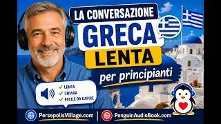La conversazione greca lenta per principianti