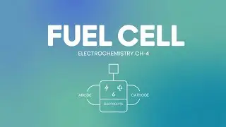 Chap 4 Electrochemistry | Fuel Cell Explained | SSCII Fbise