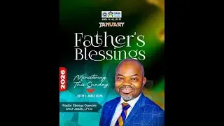 Father's Blessings &ndash; Receiving God's Fatherly Love & Favor | Sunday Service | Jesus House Area 11 HQ