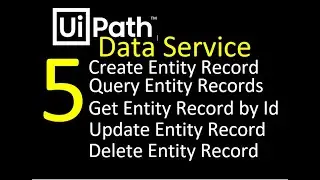 UiPath Data Service | Delete Entity Record | Update Entity Record | Get Entity Record by Id | Query