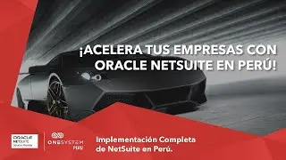 Ponte en Marcha con Oracle NetSuite en Per&uacute; | Oracle NetSuite Cloud ERP Per&uacute;