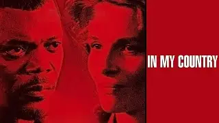 IN MY COUNTRY - John Boorman,   Samuel L. Jackson, Juliette Binoche