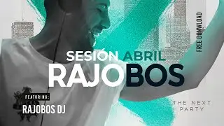 SESION ABRIL 2023 (REGGAETON, LATIN, FLAMENCO, HOUSE, TECHNO) Dj Rajobos