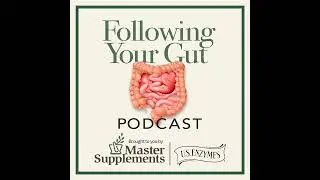 Following Your Gut Podcast #3, The Future of Gut Health and Probiotic Science with Jeff Thurston