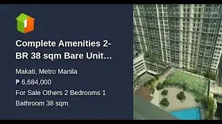 Complete Amenities 2-BR 38 sqm Bare Unit facing Ayala and BGC