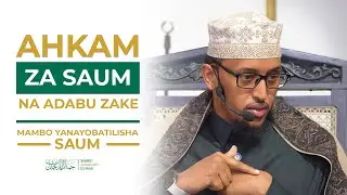 Ahkam za Saum na Adabu Zake | Sehemu ya 10 | Mambo Yanayobatilisha Saum | Sheikh Jamaludin Osman