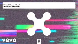 Sandeville, Dalla - Dynamite (Boom) (&Aacute;udio Oficial)
