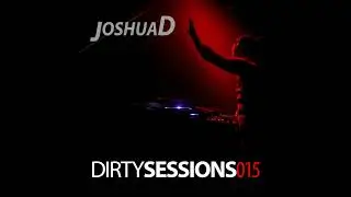 Dirty Sessions #015