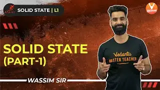Solid State IIT JEE L-1 | JEE Sprint 2021 | Class 12 Chemistry | Vedantu JEE Enthuse English