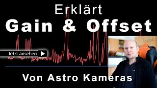 Gain & Offset von Astro Kameras erklärt