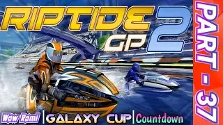 Countdown, Part - 37 | Galaxy Cup | Riptide GP2