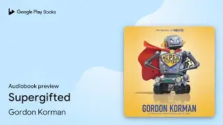 Supergifted by Gordon Korman &middot; Audiobook preview