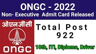 New ONGC Non-Executive 2022  922 Post// Admit Card of Latest ONGC Recruitment //