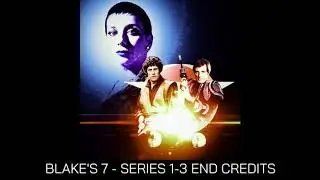 Blake's 7: Series 1-3 End Credits Theme (HQ)