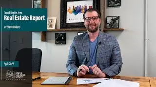 Grand Rapids Area Real Estate Report w/ Steve Volkers - April 2023