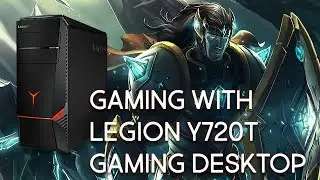 Gaming with Lenovo's Legion Y720T GTX 1070 (League of Legends)