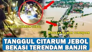 Tanggul Sungai Citarum Jebol, Ribuan Rumah Warga Bekasi Terendam Banjir