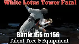 White Lotus Tower Fatal 155, 156 Gameplay | Talent Tree & Equipment