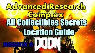 Doom 2016 Advanced Research Complex l Walkthrough Part 8 All Collectibles Serets Locations