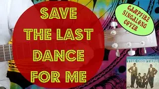 Save the Last Dance for Me (The Drifters) easy to play campfire guitar cover + guitar chord charts