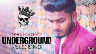UNDERGROUND | PRINCE RAPPER | OFFICIAL MUSIC  VIDEO 2019
