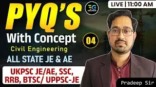PYQ&rsquo;s with Concept, Part - 04 | Civil Engineering | All State JE & AE | Live by Pradeep Sir