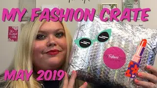 My Fashion Crate Unboxing | May 2019