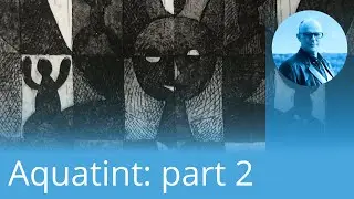 INTAGLIO PROCESS: the second aquatint and final proof print