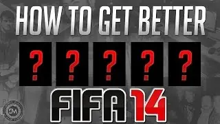 How to get Better in FIFA 14 Ultimate Team  - Top 5 Ways (FUT 14) Guide to Best Squad & Best Tips